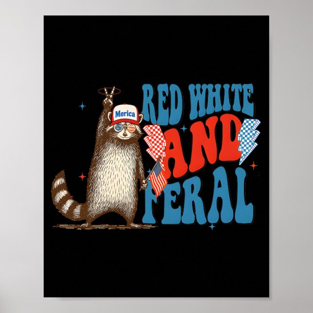 Red White And Feral Funny Trump Raccoon 4th Of Jul Poster (Front)