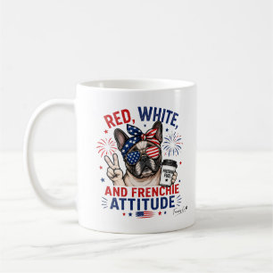 Red White and Frenchie Attitude Patriotic Coffee  Mug