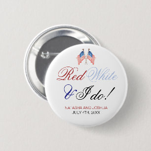 Red White and I Do 4th July Patriotic Wedding  2 Inch Round Button