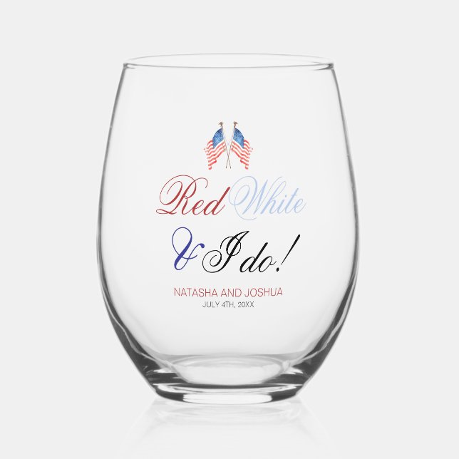 Red White and I Do 4th July Patriotic Wedding  Stemless Wine Glass (Front)