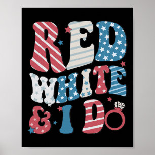 Red White And I Do Bride 4th Of July American Flag Poster