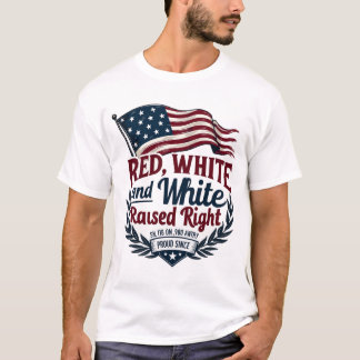 Red, White, and Raised Right T-Shirt