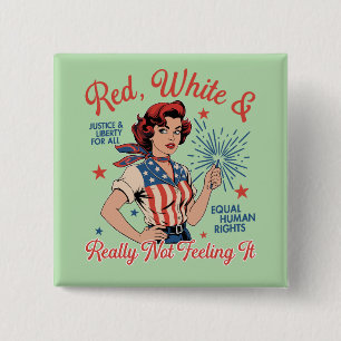 Red White and Really Not Feeling It Button