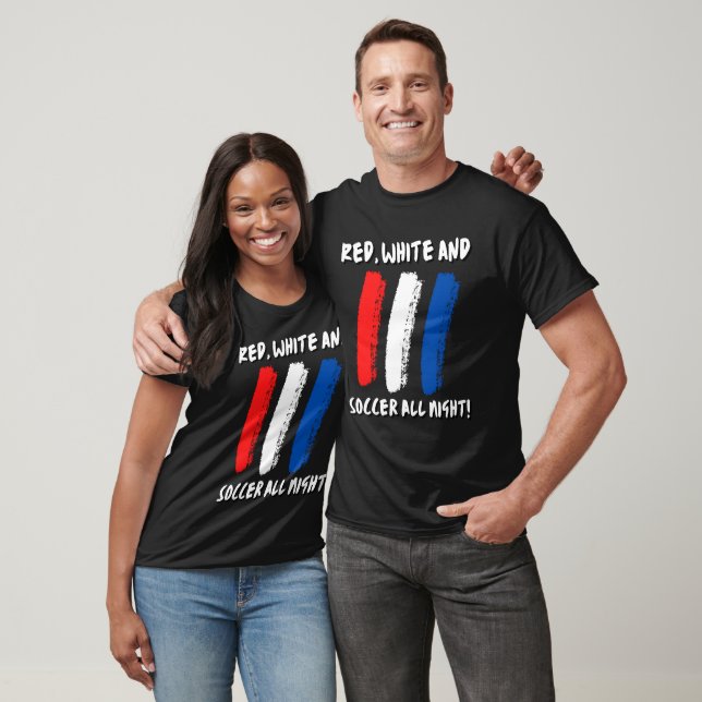 Red, White And Soccer All Night Soccer! T-Shirt (Unisex)