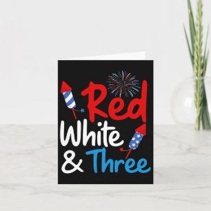 Red White And Three 3rd Birthday 4th Of July Indep Card