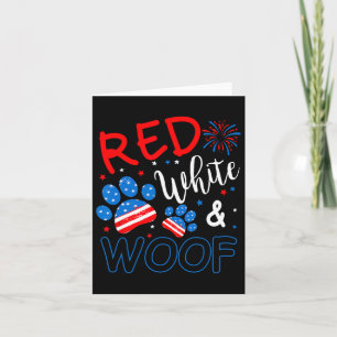 Red White And Woof Patriotic Dog Lover Usa Flag 4t Card