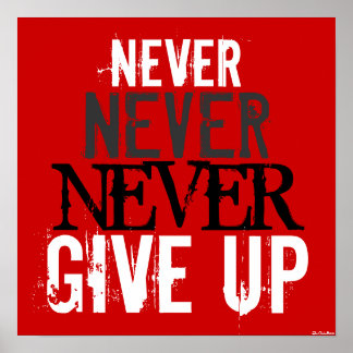 Red White Black Never Never Never Give Up Poster