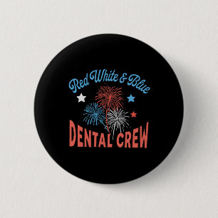 Red White Blue Crew Dental Office July 4th Dentist 2 Inch Round Button