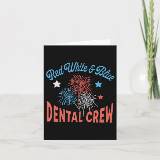 Red White Blue Crew Dental Office July 4th Dentist Card