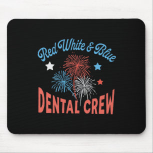 Red White Blue Crew Dental Office July 4th Dentist Mouse Pad