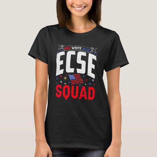Red White Blue ECSE Squad 4th July ECSE Teacher Ma T-Shirt (Front)