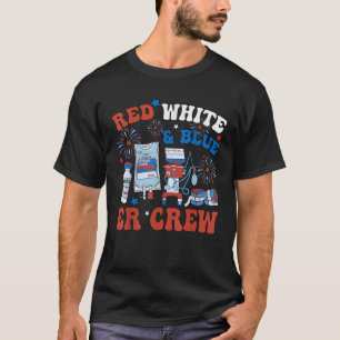 Red White Blue ER Crew Funny Nurse Emergency 4th O T-Shirt