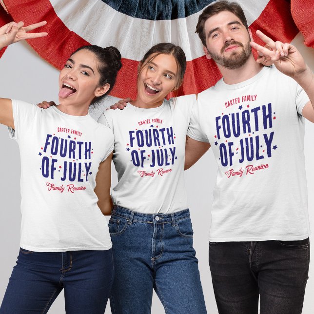 Red White Blue Family Reunion 4th of July T-Shirt (Red, white, and blue with my favorite crew.)