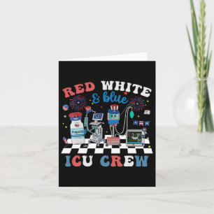 Red White Blue Icu Nurse Crew 4th Of July Independ Card