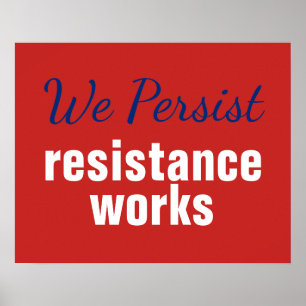Red White Blue We Persist Resistance Works Protest Poster