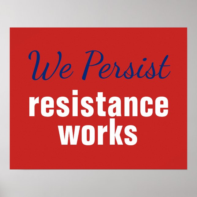 Red White Blue We Persist Resistance Works Protest Poster (Front)