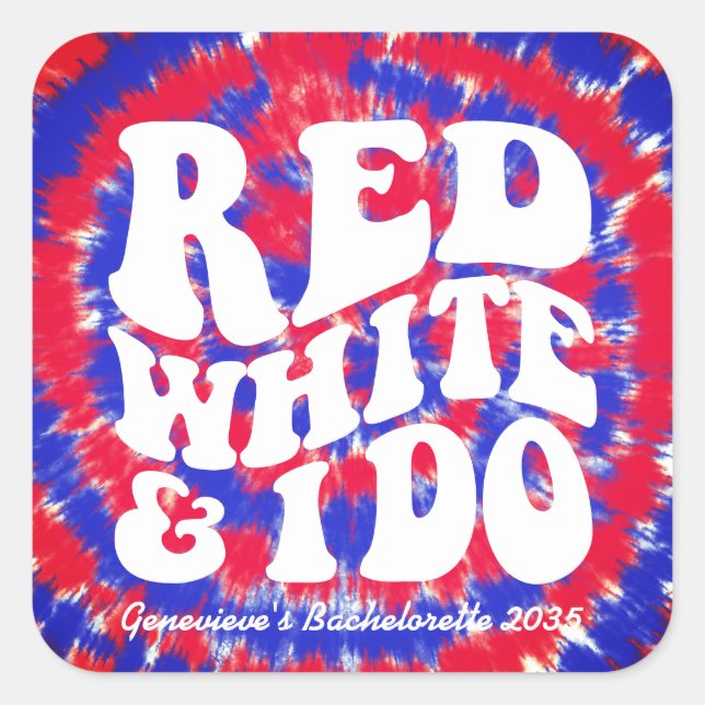 Red White I Do | July 4th Tie Dye Bachelorette Square Sticker (Front)