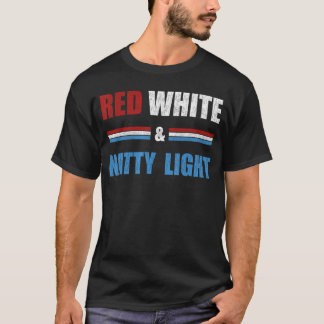 Red White NattyLight For Mens Womens Beer Lovers a T-Shirt
