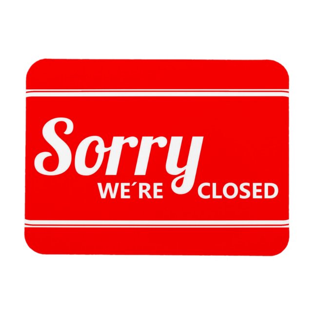 RED WHITE SORRY SIGN WE'RE CLOSED MAGNET (Horizontal)