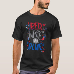 Red Wine & Blue 4th Of July Wine Red Blue Wine Gla T-Shirt