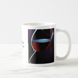 Red wine glass, Red wine glass, I said Wine,Not... Coffee Mug