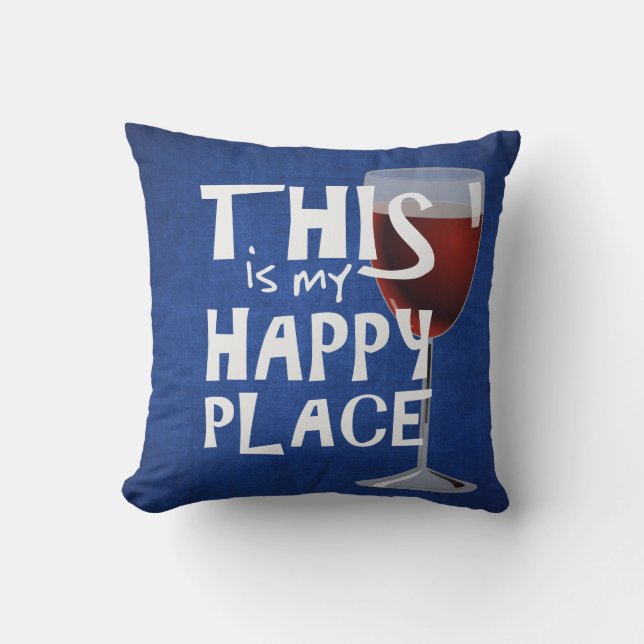red wine with happy quote throw pillow (Front)