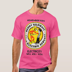 reddyx27s remember kids electricity will kill you  T-Shirt