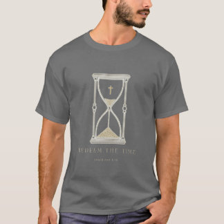 Redeem the Time Shirt | Ephesians 5:16 Christian H