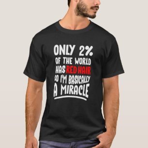 Redhead 2 Of People  Ginger Pride Red Hair Readhea T-Shirt