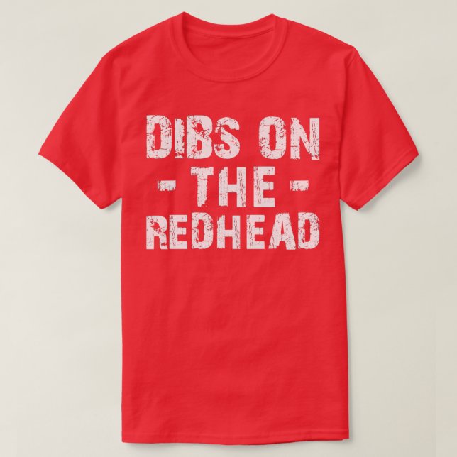 Redhead Dibs on redhead T-Shirt (Design Front)