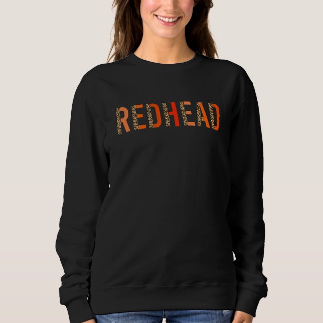 Redhead Ginger Red Haired Redhead Sweatshirt (Front)