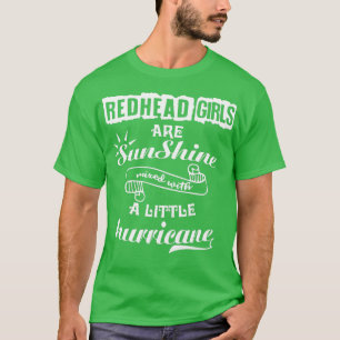 redhead girls are sunshine mixed with a little Hur T-Shirt