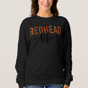 Redhead Life Red Hair Ginger Boho Redhead Sweatshirt