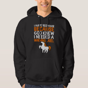 Redhead Red Hair because Needed Warning Label Unic Hoodie