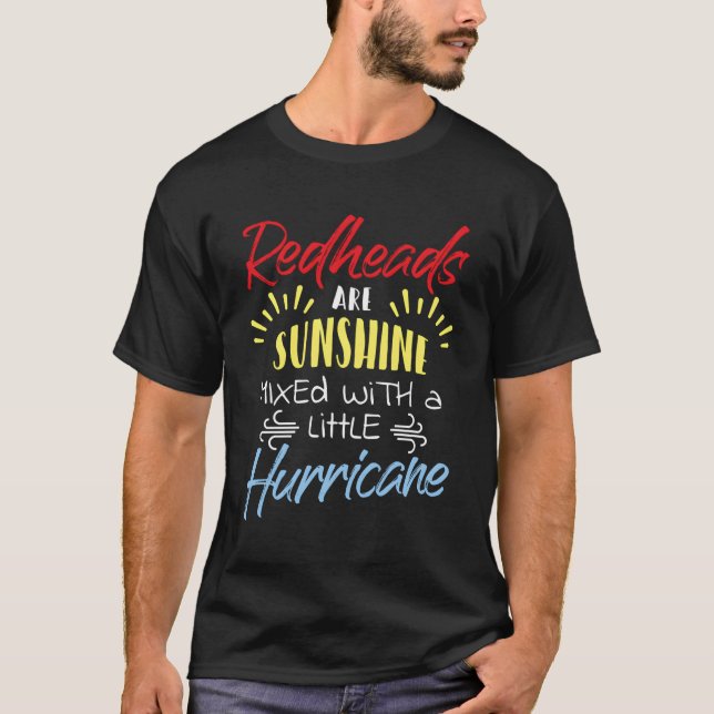 Redheads Are Sunshine Mixed With A Little Hurrican T-Shirt (Front)