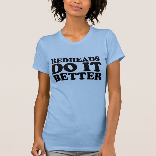 Redheads Do It Better T-Shirt (Front)