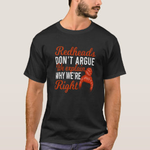 Redheads Don't Argue Red Haired Ginger 1 T-Shirt