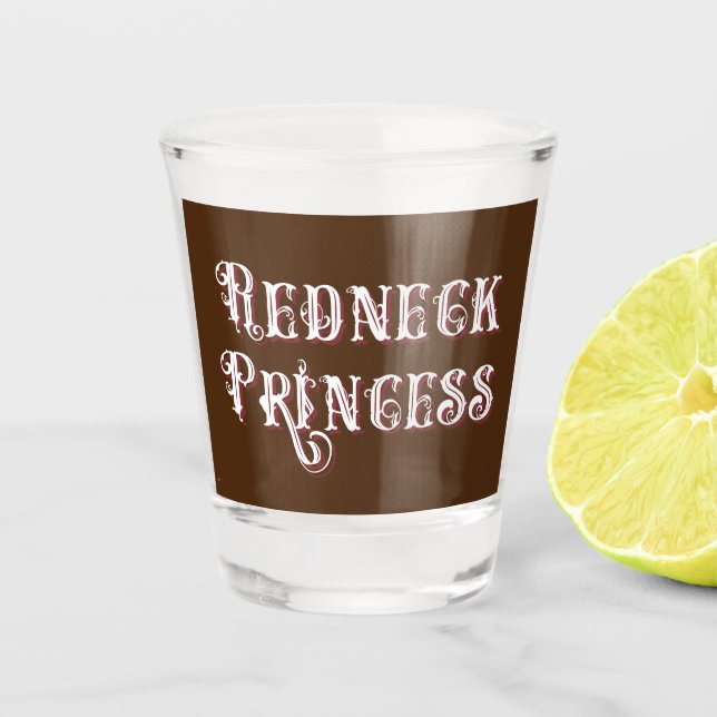 Redneck Princess Fancy Text Shot Glass (Front)