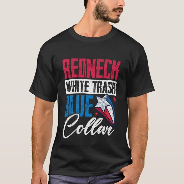 Redneck White Trash Blue Collan 4th of July T-Shirt (Front)