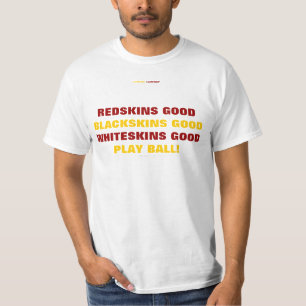 REDSKINS, BLACKSKINS WHITESKINS, T-Shirt