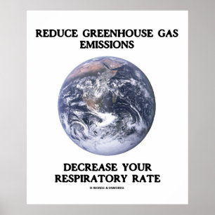 Reduce Greenhouse Gas Emissions Decrease (Humour) Poster