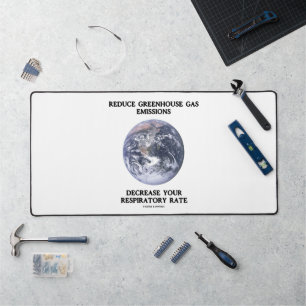 Reduce Greenhouse Gas Emissions (Humour) Desk Mat