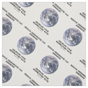 Reduce Greenhouse Gas Emissions (Humour) Fabric