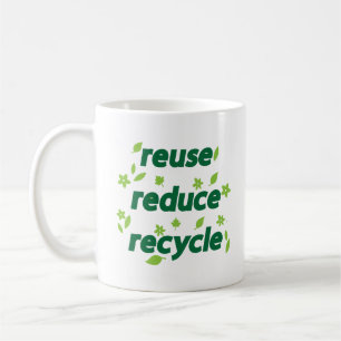 Reduce reuse recycle coffee mug