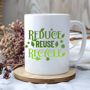 Reduce reuse recycle coffee mug