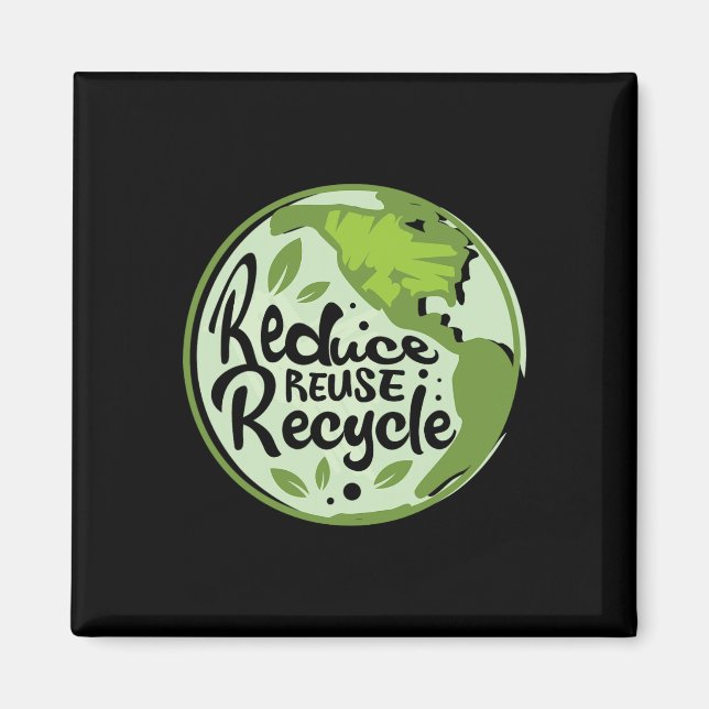 Reduce Reuse Recycle Earth Day Environmentalist Na Magnet (Front)