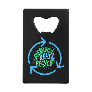 Reduce Reuse Recycle Environment Credit Card Bottle Opener