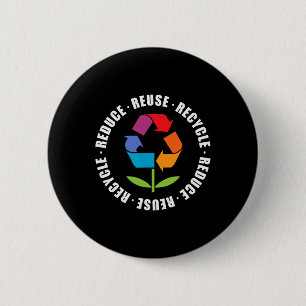 Reduce Reuse Recycle Flower Earth Day  2 Inch Round Button