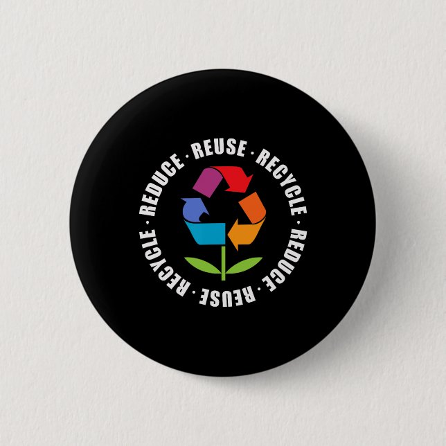 Reduce Reuse Recycle Flower Earth Day  2 Inch Round Button (Front)
