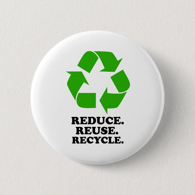 Reduce, Reuse, Recycle - Green Living 2 Inch Round Button (Front)